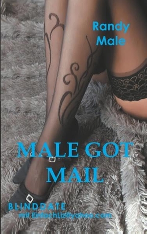 Male, Randy. Male got Mail - Blinddate mit EinfachLiz@yahoo.com. Books on Demand, 2019.