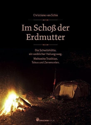 Schie, Christiane van. Im Schoß der Erdmutter - Die Schwitzhütte als weiblicher Heilungsweg. Drachen Verlag, 2010.