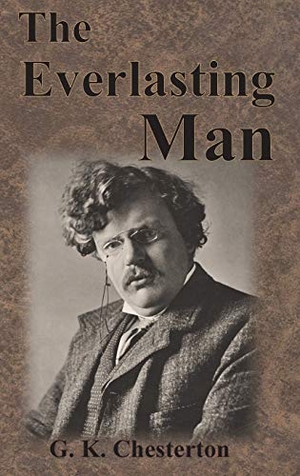 Chesterton, G. K.. The Everlasting Man. Chump Change, 2020.