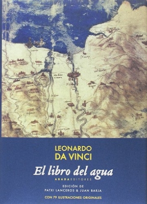 Leonardo Da Vinci. El libro del agua. Abada Editores, 2017.