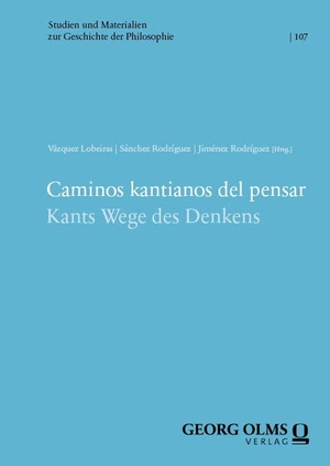 Vázquez Lobeiras, María Jesús / Manuel Sánchez Rodríguez et al (Hrsg.). Caminos kantianos del pensar / Kants Wege des Denkens. Georg Olms Verlag, 2026.