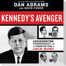 Kennedy's Avenger Lib/E: Assassination, Conspiracy, and the Forgotten Trial of Jack Ruby