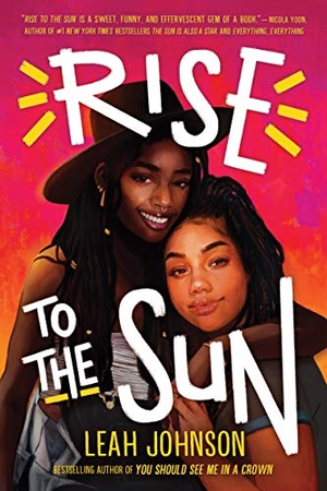 Johnson, Leah. Rise to the Sun. Scholastic Inc., 2021.