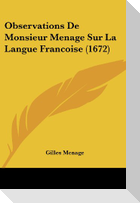 Observations De Monsieur Menage Sur La Langue Francoise (1672)