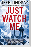 Just Watch Me
