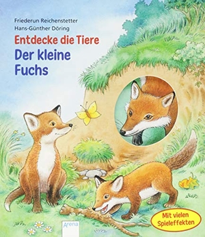 Reichenstetter, Friederun. Entdecke die Tiere. Der kleine Fuchs. Arena Verlag GmbH, 2016.