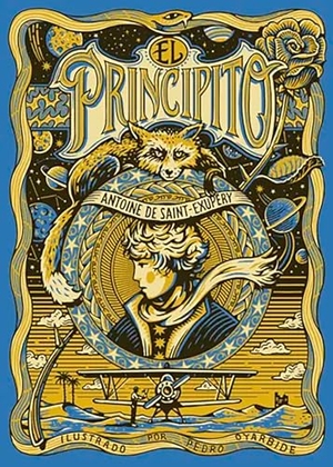 Saint-Exupéry, Antoine de. El principito. Edición ilustrada por Pedro Oyarbide / The Little Prince. Illustrated Edition by Pedro Oyarbide. Editorial Planeta Mexicana S.A. de C.V., 2026.