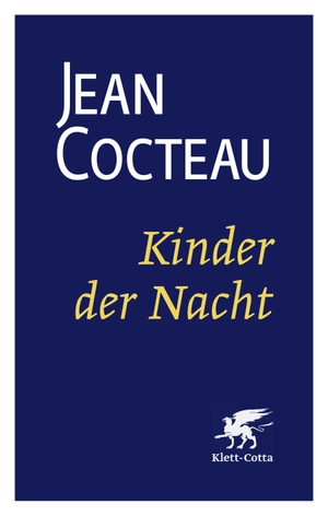 Cocteau, Jean. Kinder der Nacht (Cotta's Bibliothek der Moderne). Klett-Cotta Verlag, 2018.