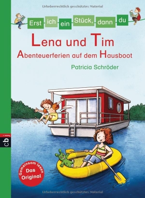 Schröder, Patricia. Erst ich ein Stück, dann du 28 - Lena und Tim - Abenteuerferien auf dem Hausboot - Band 28. cbj, 2015.