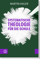 Systematische Theologie für die Schule