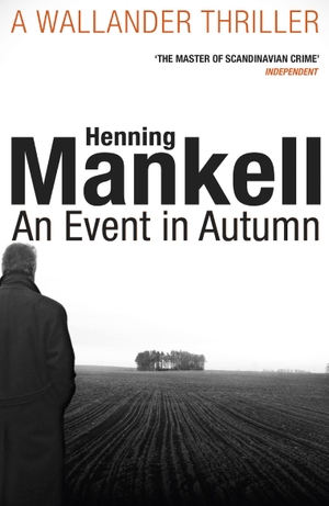 Mankell, Henning. An Event in Autumn. Random House UK Ltd, 2015.
