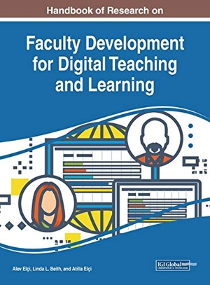 Beith, Linda L. / Alev Elçi et al (Hrsg.). Handbook of Research on Faculty Development for Digital Teaching and Learning. Information Science Reference, 2019.