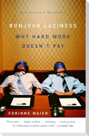 Bonjour Laziness: Why Hard Work Doesn't Pay