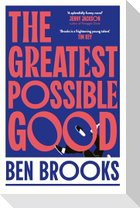 The Greatest Possible Good