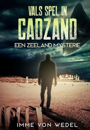 Wedel, Imme von. Vals Spel in Cadzand - Een Zeeland Mysterie.  Verlag Murken-Altrogge, 2025.