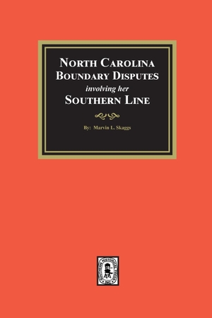 Skaggs, Marvin L.. North Carolina Boundary Disputes involving her Southern Line. Southern Historical Press, Inc., 2023.