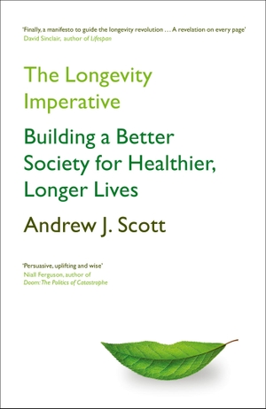 Scott, Andrew J.. The Longevity Imperative - Building a Better Society for Healthier, Longer Lives. Hodder And Stoughton Ltd., 2024.