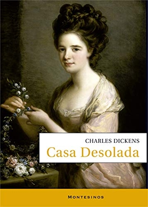 Dickens, Charles. Casa desolada. Ediciones de Intervención Cultural, 2018.