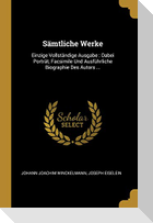 Sämtliche Werke: Einzige Vollständige Ausgabe: Dabei Porträt, Facsimile Und Ausführliche Biographie Des Autors ...