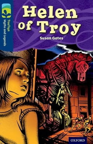 Gates, Susan. Oxford Reading Tree TreeTops Myths and Legends: Level 14: Helen Of Troy. Oxford University Press, 2014.