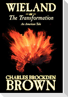 Wieland; or, the Transformation. An American Tale by Charles Brockden Brown, Fiction, Horror