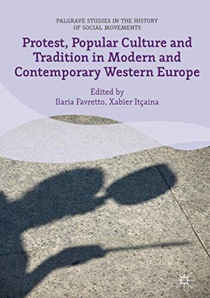 Itcaina, Xabier / Ilaria Favretto (Hrsg.). Protest, Popular Culture and Tradition in Modern and Contemporary Western Europe. Palgrave Macmillan UK, 2017.