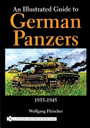 Fleischer, Wolfgang. An Illustrated Guide to German Panzers 1935-1945. Schiffer Publishing, 2002.