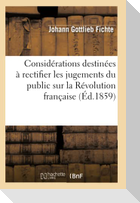 Considérations destinées à rectifier les jugements du public sur la Révolution française (Éd.1859)