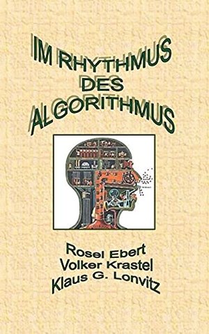 Ebert, Rosel / Krastel, Volker et al. Im Rhythmus des Algorithmus. Books on Demand, 2021.