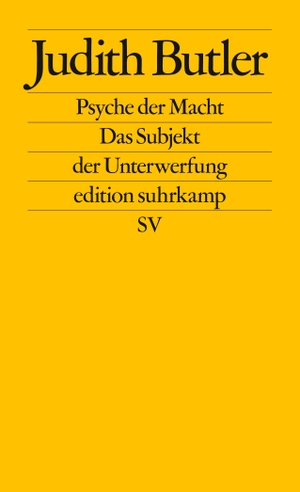 Judith Butler / Reiner Ansén. Psyche der Macht - Das Subjekt der Unterwerfung. Suhrkamp, 2001.