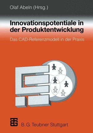 Abeln, Olaf (Hrsg.). Innovationspotentiale in der Produktentwicklung - Das CAD-Referenzmodell in der Praxis. Vieweg+Teubner Verlag, 1997.