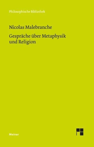 Malebranche, Nicolas. Gespräche über Metaphysik und Religion. Meiner Felix Verlag GmbH, 2026.