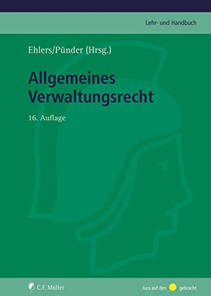 Ehlers, Dirk / Hermann Pünder (Hrsg.). Allgemeines Verwaltungsrecht. Müller C.F., 2022.