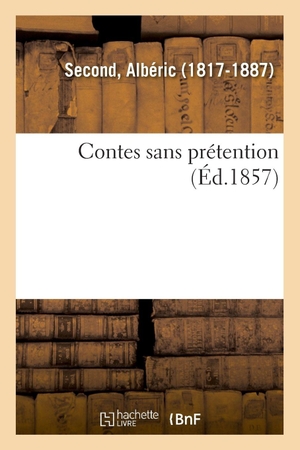 Second, Alberic. Contes sans prétention. Hachette Livre, 2018.