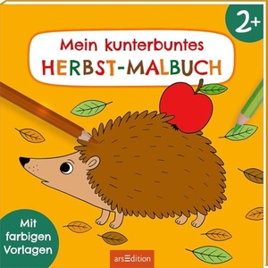 Malbuch ab 2 - Mein kunterbuntes Herbst-Malbuch - Mit farbigen Vorlagen. Ars Edition GmbH, 2026.
