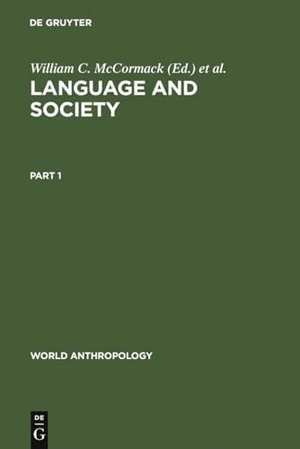 Wurm, Stephen A. / William C. McCormack (Hrsg.). Language and Society - Anthropological Issues. De Gruyter Mouton, 1979.