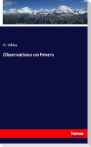 Observations on Fevers