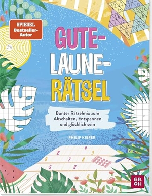 Kiefer, Philip. Gute-Laune-Rätsel - Bunter Rätselmix zum Abschalten, Entspannen und Glücklich sein | Gehirnjogging, Logikrätsel und IQ-Rätsel für Erwachsene. Groh Verlag, 2025.