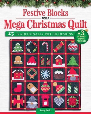 Perks, Tracy. Festive Blocks for a Mega Christmas Quilt - 25 Traditionally Pieced Designs. Fox Chapel Publishing, 2026.
