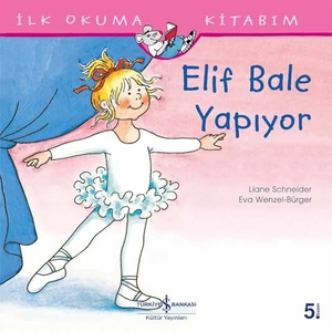 Schneider, Liane. Elif Bale Yapiyor. Türkiye Is Bankasi Kültür Yayinlari, 2022.