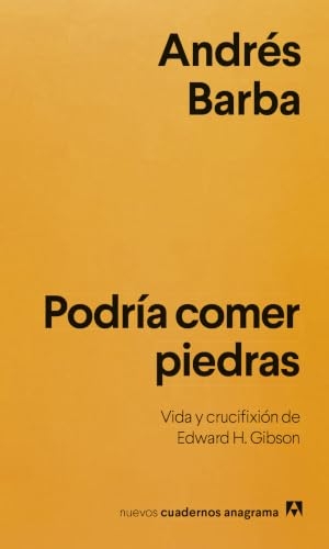 Barba, Andrés. Podría Comer Piedras. Anagrama, 2026.