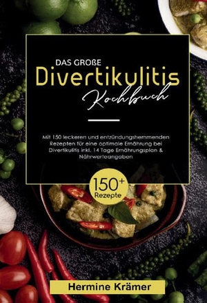 Krämer, Hermine. Das große Divertikulitis Kochbuch - 150 entzündungshemmende Rezepte für eine optimale Ernährung bei Divertikulitis - inklusive 14-Tage-Ernährungsplan & Nährwertangaben.. Lucid Page Media, 2025.