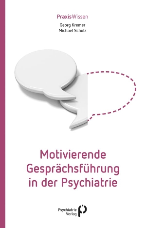 Kremer, Georg / Michael Schulz. Motivierende Gesprächsführung in der Psychiatrie. Psychiatrie-Verlag GmbH, 2020.