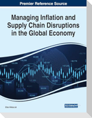 Managing Inflation and Supply Chain Disruptions in the Global Economy