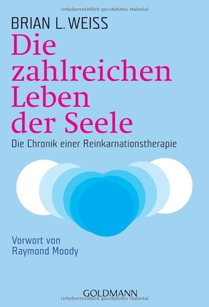 Weiss, Brian L.. Die zahlreichen Leben der Seele - Die Chronik einer Reinkarnationstherapie. Goldmann TB, 2005.