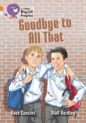 Cousins, Dave. Goodbye to All That - Band 06 Orange/Band 17 Diamond. HarperCollins UK, 2013.