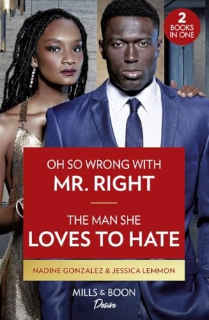 Gonzalez, Nadine / Jessica Lemmon. Oh So Wrong With Mr. Right / The Man She Loves To Hate - Oh So Wrong with Mr. Right (Texas Cattleman's Club: The Wedding) / The Man She Loves to Hate (Texas Cattleman's Club: The Wedding). HarperCollins, 2023.
