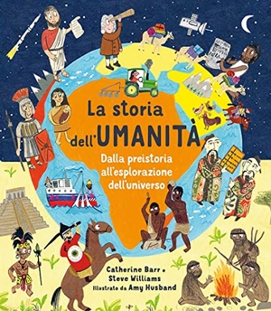 Barr, Catherine / Steve Williams. La storia dell'umanità. Dalla preistoria all'esplorazione dell'universo. IdeeAli, 2023.