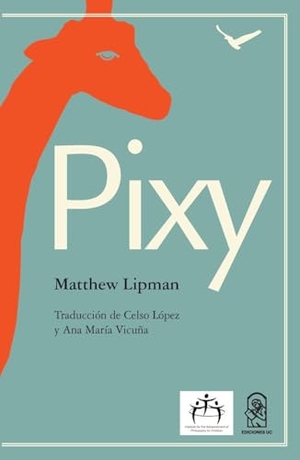 Lipman, Matthew. Pixy. Canopus Editorial Digital LLC, 2017.