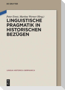 Linguistische Pragmatik in historischen Bezügen